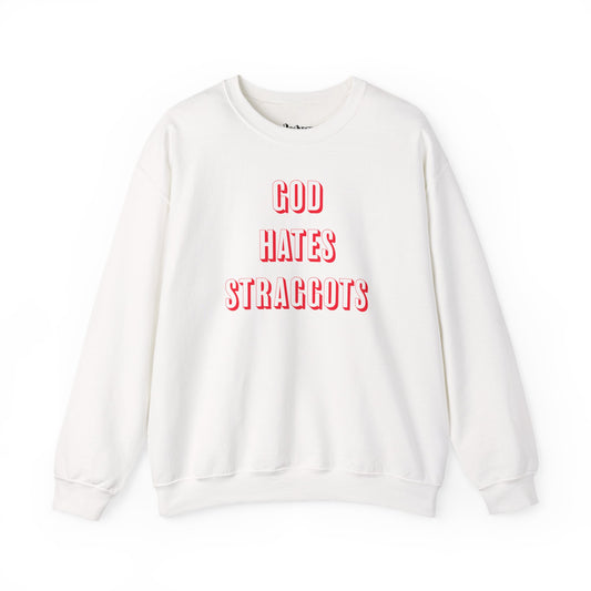 God Hates Straggots Sweatshirt